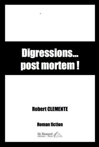 Digressions… post mortem !