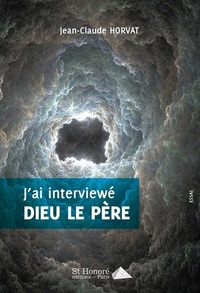 J’ai interviewé Dieu le Père