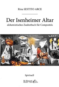 Der Isenheimer Altar – alchemistisches Zauberbuch für Compostela