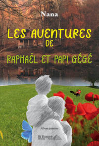 Les aventures de Raphaël et Papi Gégé
