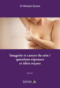 Imagerie et cancer du sein / questions-réponses et idées reçues