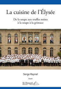 La cuisine de l’Élysée – De la soupe aux truffes noires à la soupe à la grimage