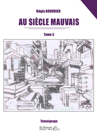 Au siècle mauvais, Tome 3