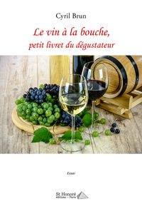 Le vin à la bouche, petit livret du dégustateur