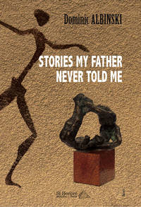 STORIES MY FATHER NEVER TOLD ME