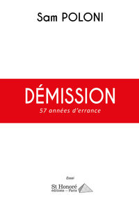 Démission – 57 années d’errance