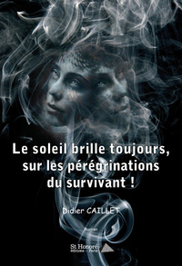Le soleil brille toujours, sur les pérégrinations du survivant !