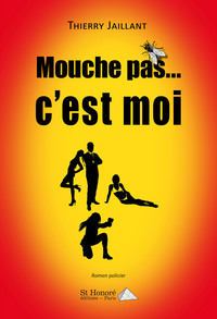 Mouche pas… c’est moi