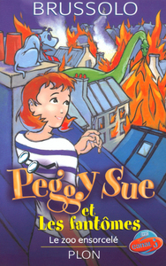 Peggy Sue et les fantômes - tome 4 Le zoo en sorcelé