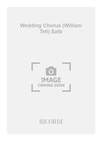 WEDDING CHORUS (WILLIAM TELL) SATB  CHANT