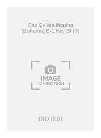 CHE GELIDA MANINA (BOHEME) E-L KEY BF (T)  CHANT