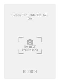 PIECES FOR POLITA, OP. 57 - GTR