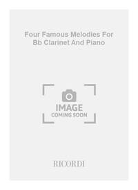 FOUR FAMOUS MELODIES FOR BB CLARINET AND PIANO CLARINETTE