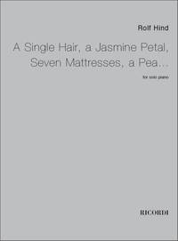 A SINGLE HAIR, A JASMINE PETAL, SEVEN MATTRESSES PIANO