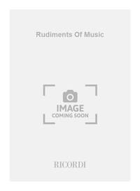 RUDIMENTS OF MUSIC
