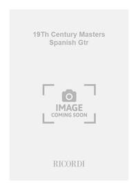 19TH CENTURY MASTERS SPANISH GTR