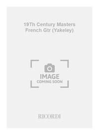 19TH CENTURY MASTERS FRENCH GTR (YAKELEY)