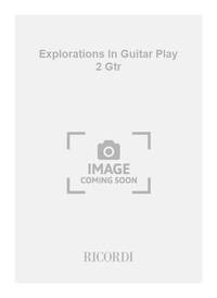 EXPLORATIONS IN GUITAR PLAY 2 GTR
