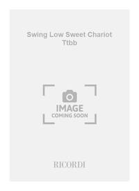 SWING LOW SWEET CHARIOT TTBB CHANT