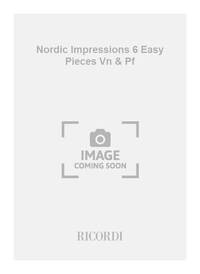 NORDIC IMPRESSIONS 6 EASY PIECES VN & PF VIOLON
