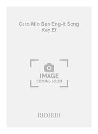 CARO MIO BEN ENG-IT SONG KEY EF  CHANT
