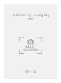 LA DANZA ENG-IT SONG KEY AM CHANT