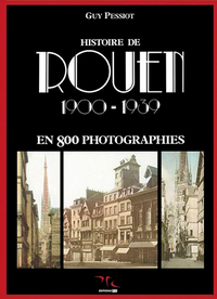 HISTOIRE DE ROUEN EN 800 PHOTOS T2