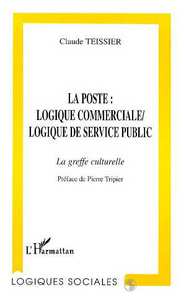 La poste: logique commerciale, logique de service public