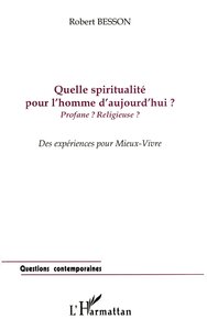 QUELLE SPIRITUALITÉ POUR L'HOMME D'AUJOURD'HUI ?