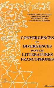Convergences et divergences dans les littératures francophone