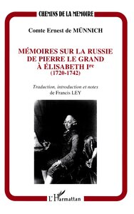 MEMOIRE SUR LA RUSSIE DE PIERRE LE GRAND A ELISABETH IERE (1720-1742)