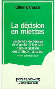 La décision en miettes, système de pensée et d'action à l'oeuvre dans les milieux naturels