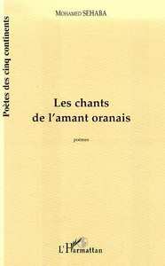 LES CHANTS DE L'AMANT ORANAIS