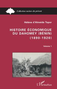 Histoire économique du Dahomey (Bénin) 1890-1920