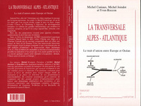 LA TRANSVERSALE ALPES-ATLANTIQUE - LE TRAIT D'UNION ENTRE EUROPE ET OCEAN