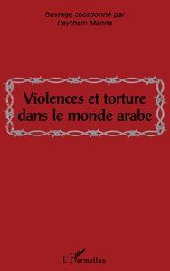 VIOLENCES ET TORTURE DANS LE MONDE ARABE