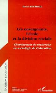 LES ENSEIGNANTS, L'ECOLE ET LA DIVISION SOCIALE