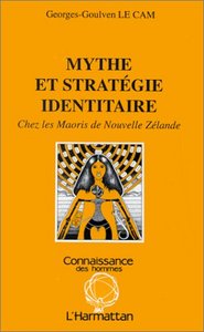 Mythe et stratégie identitaire chez les Maoris de Nouvelle-Zélande