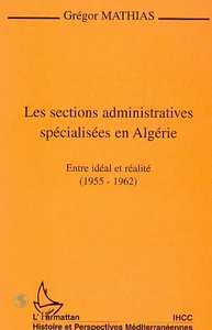 LES SECTIONS ADMINISTRATIVES SPÉCIALISÉES EN ALGÉRIE