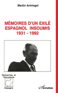 Mémoires d'un exilé espagnol insoumis 1931-1992