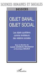 OBJET BANAL, OBJET SOCIAL