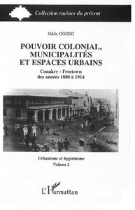 Pouvoir colonial, municipalités et espaces urbains