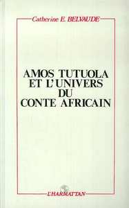 Amos Tutuola et l'univers du conte africain