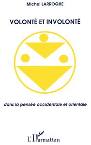 Volonté et involonté dans la pensée occidentale et orientale
