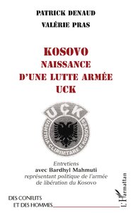 KOSOVO NAISSANCE D'UNE LUTTE ARMEE UCK