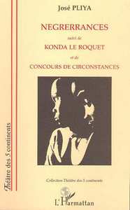 Négrérrances suivi de Konda le roquet et de Concours de circonstances