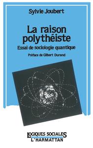 La raison polythéiste