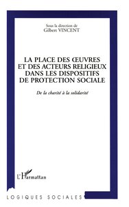 La place des oeuvres et des acteurs religieux dans les dispositifs de protection sociale