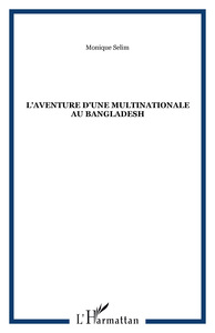 L'aventure d'une multinationale au Bangladesh