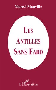 Les Antilles sans fard